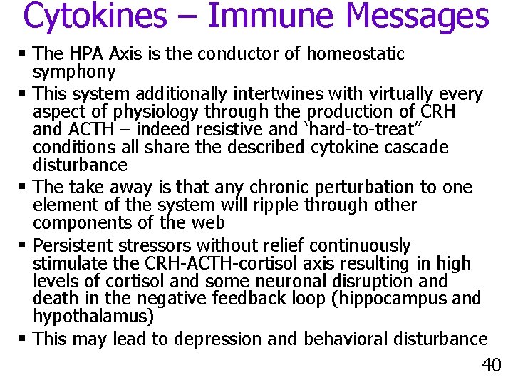 Cytokines – Immune Messages § The HPA Axis is the conductor of homeostatic symphony