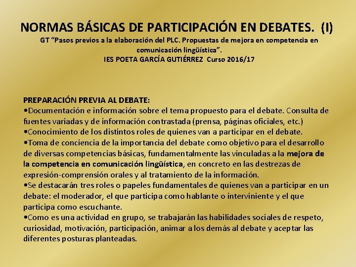 NORMAS BÁSICAS DE PARTICIPACIÓN EN DEBATES. (I) GT “Pasos previos a la elaboración del