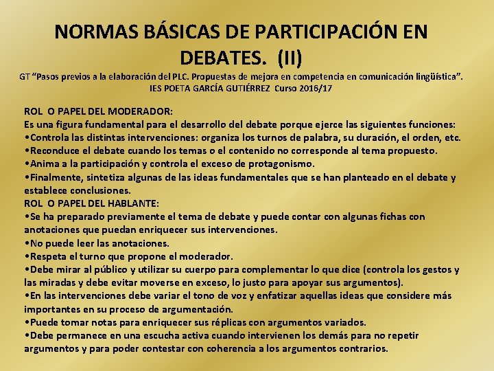 NORMAS BÁSICAS DE PARTICIPACIÓN EN DEBATES. (II) GT “Pasos previos a la elaboración del