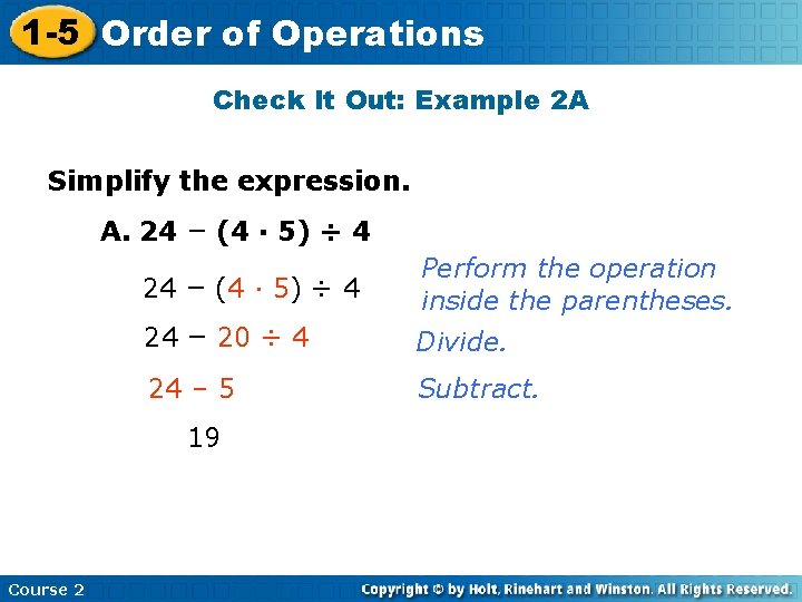 1 -5 Order of Operations Check It Out: Example 2 A Simplify the expression.