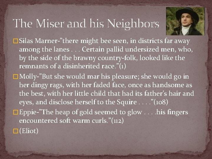 The Miser and his Neighbors � Silas Marner-”there might bee seen, in districts far