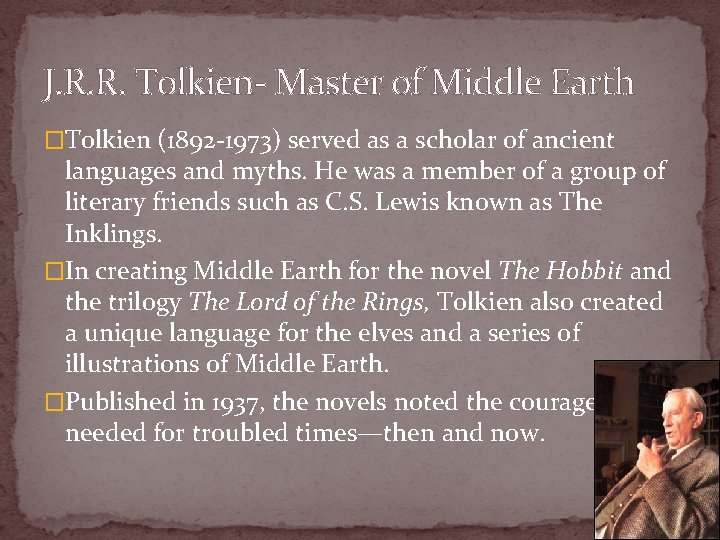 J. R. R. Tolkien- Master of Middle Earth �Tolkien (1892 -1973) served as a