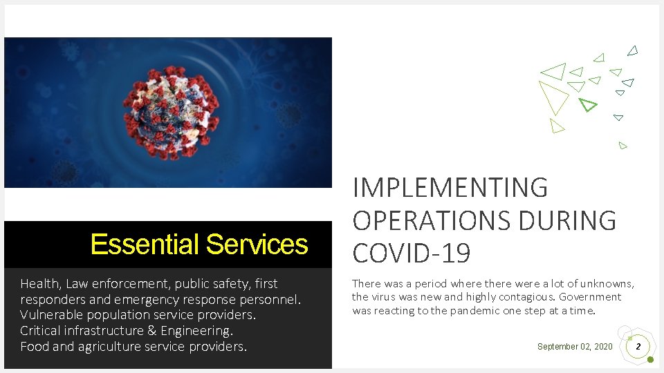 Essential Services Health, Law enforcement, public safety, first responders and emergency response personnel. Vulnerable