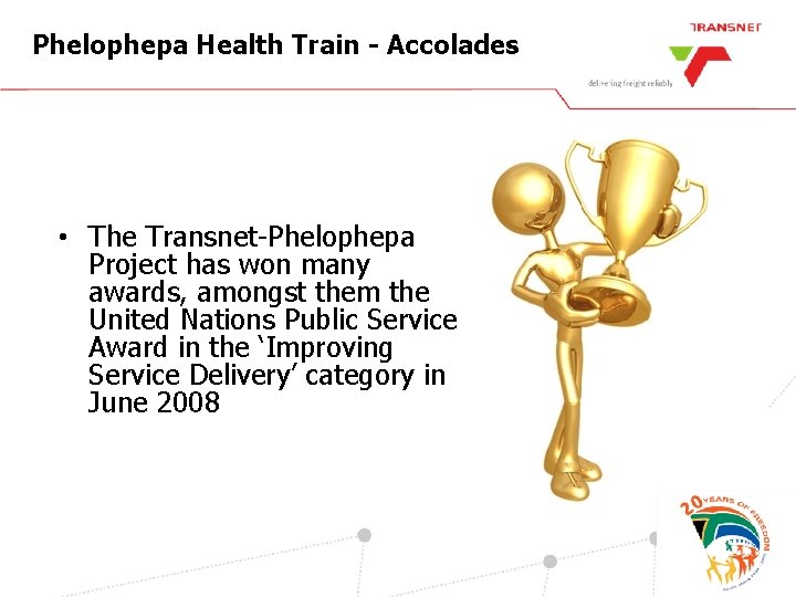Phelophepa Health Train - Accolades • The Transnet-Phelophepa Project has won many awards, amongst