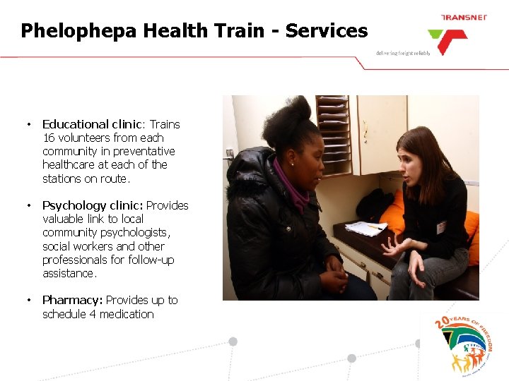 Phelophepa Health Train - Services • Educational clinic: Trains 16 volunteers from each community