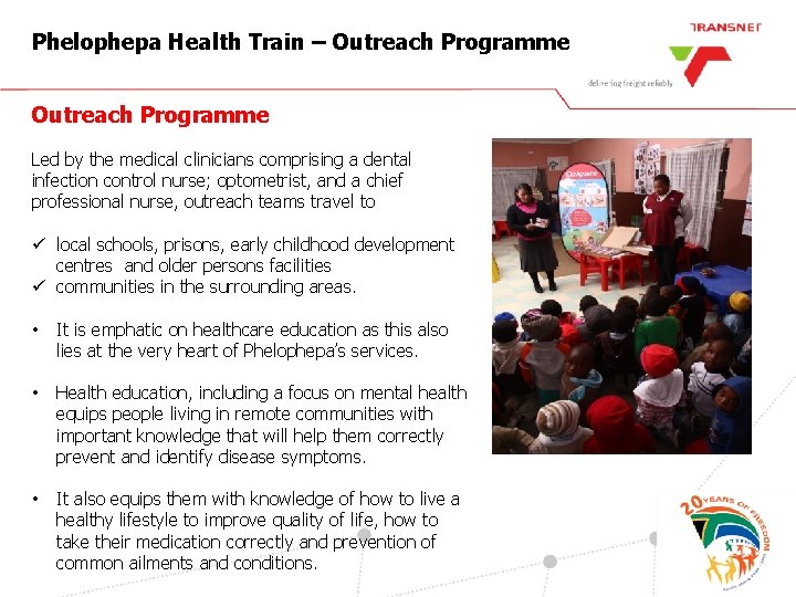 Phelophepa Health Train – Outreach Programme Led by the medical clinicians comprising a dental