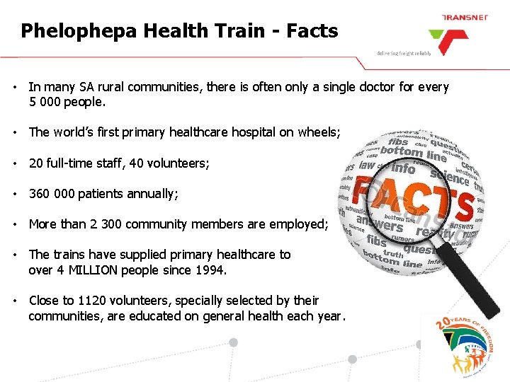 Phelophepa Health Train - Facts • In many SA rural communities, there is often
