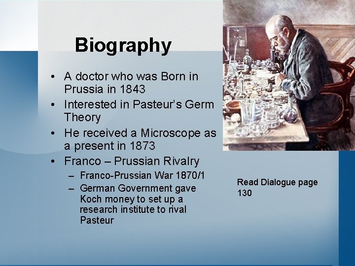 Biography • A doctor who was Born in Prussia in 1843 • Interested in