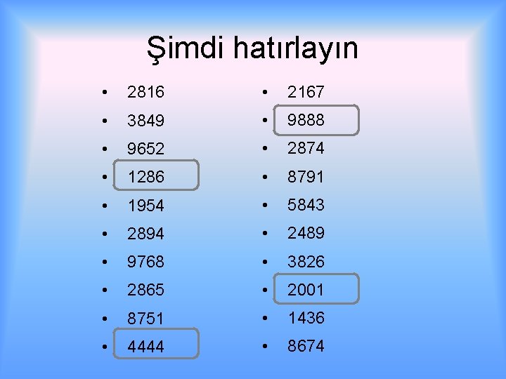 Şimdi hatırlayın • 2816 • 2167 • 3849 • 9888 • 9652 • 2874