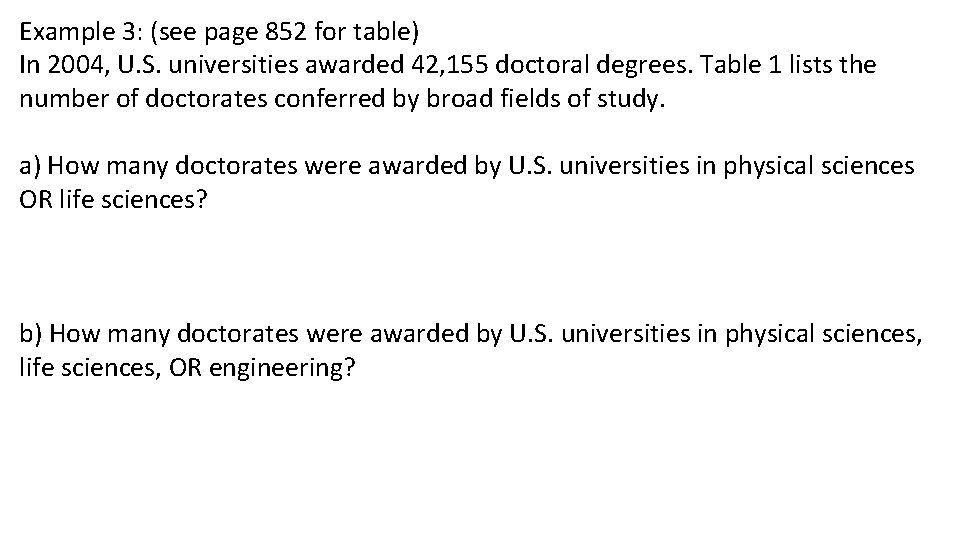 Example 3: (see page 852 for table) In 2004, U. S. universities awarded 42,