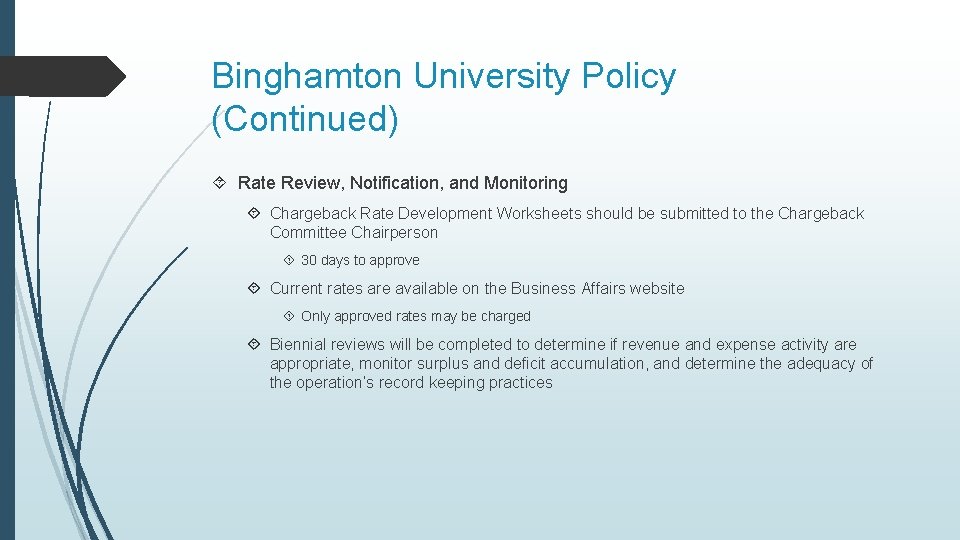 Binghamton University Policy (Continued) Rate Review, Notification, and Monitoring Chargeback Rate Development Worksheets should