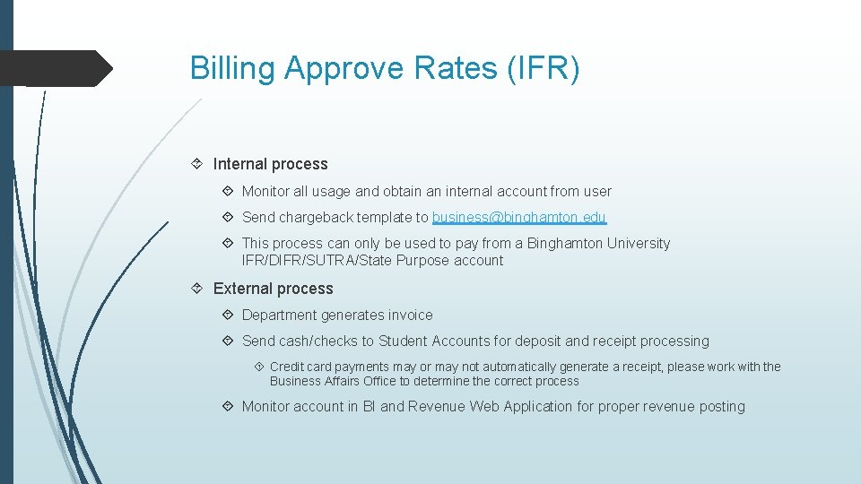 Billing Approve Rates (IFR) Internal process Monitor all usage and obtain an internal account