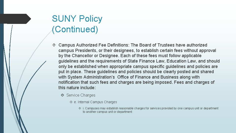 SUNY Policy (Continued) Campus Authorized Fee Definitions: The Board of Trustees have authorized campus