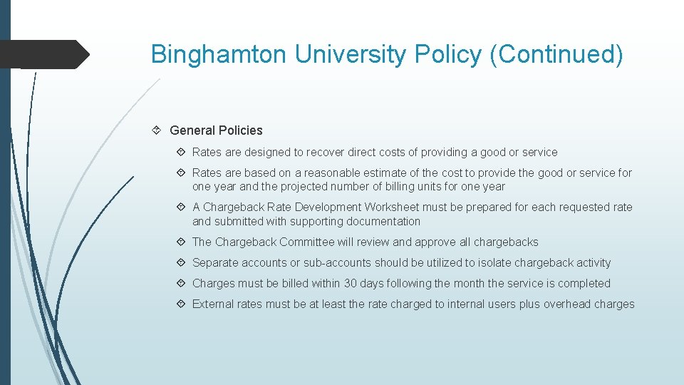 Binghamton University Policy (Continued) General Policies Rates are designed to recover direct costs of