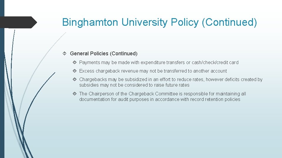 Binghamton University Policy (Continued) General Policies (Continued) Payments may be made with expenditure transfers