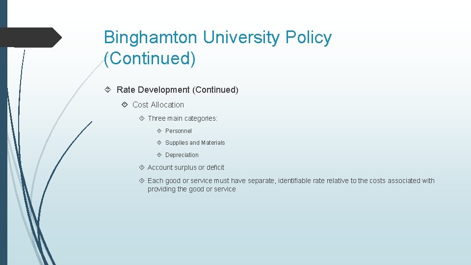 Binghamton University Policy (Continued) Rate Development (Continued) Cost Allocation Three main categories: Personnel Supplies