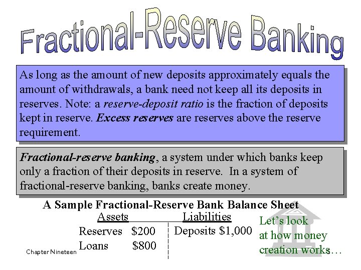 As long as the amount of new deposits approximately equals the amount of withdrawals,
