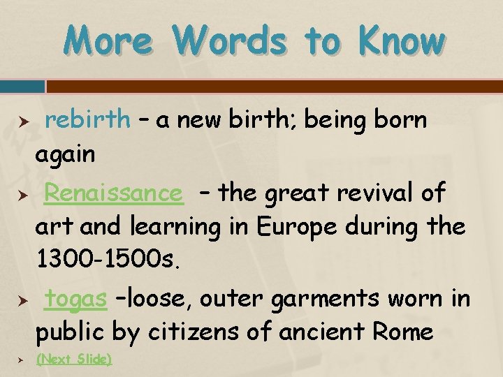 More Words to Know rebirth – a new birth; being born again Renaissance –