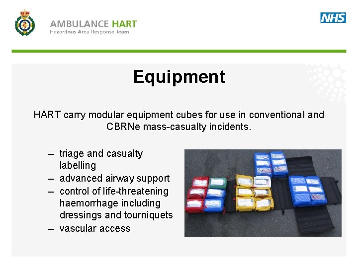 Equipment HART carry modular equipment cubes for use in conventional and CBRNe mass-casualty incidents.