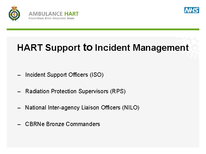 HART Support to Incident Management ‒ Incident Support Officers (ISO) ‒ Radiation Protection Supervisors