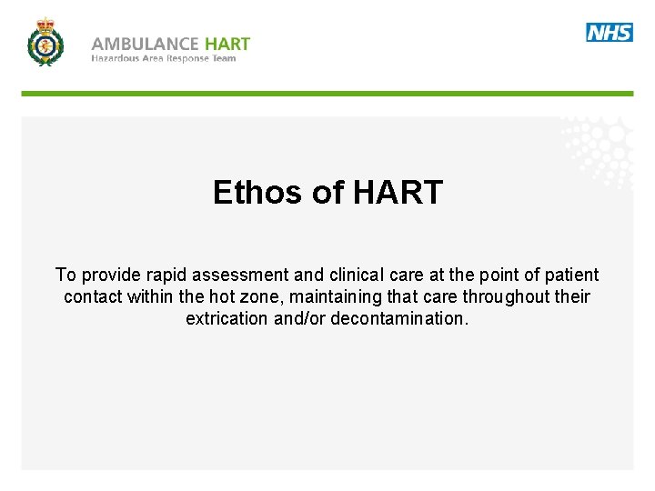 Ethos of HART To provide rapid assessment and clinical care at the point of