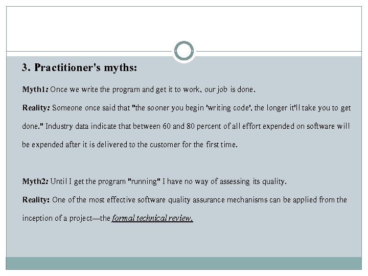 3. Practitioner's myths: Myth 1: Once we write the program and get it to