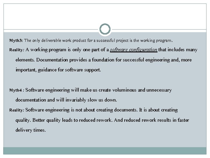 Myth 3: The only deliverable work product for a successful project is the working