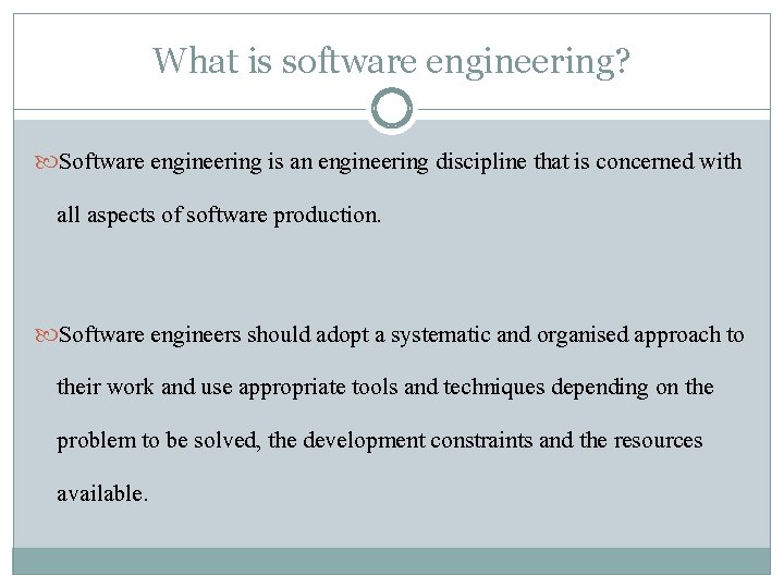 What is software engineering? Software engineering is an engineering discipline that is concerned with