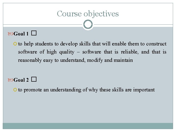 Course objectives Goal 1 � to help students to develop skills that will enable