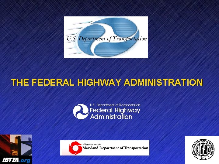 THE FEDERAL HIGHWAY ADMINISTRATION 