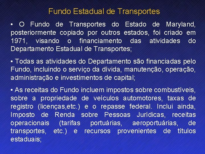 Fundo Estadual de Transportes • O Fundo de Transportes do Estado de Maryland, posteriormente