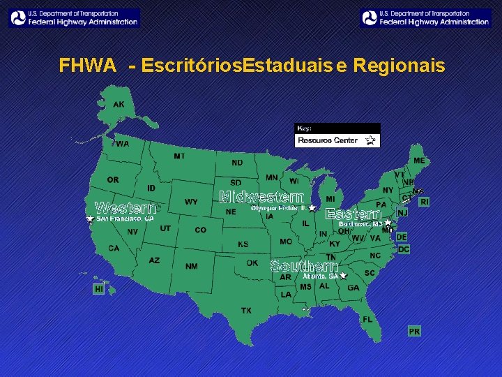 FHWA - Escritórios. Estaduais e Regionais 