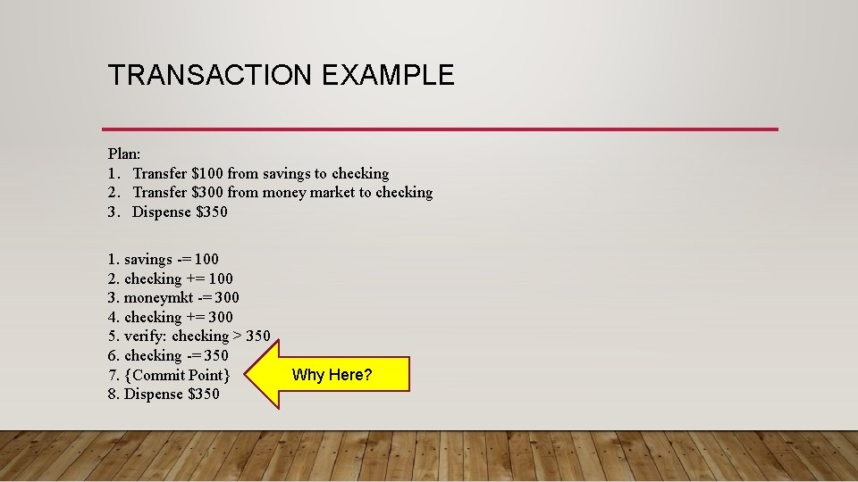 TRANSACTION EXAMPLE Plan: 1. Transfer $100 from savings to checking 2. Transfer $300 from