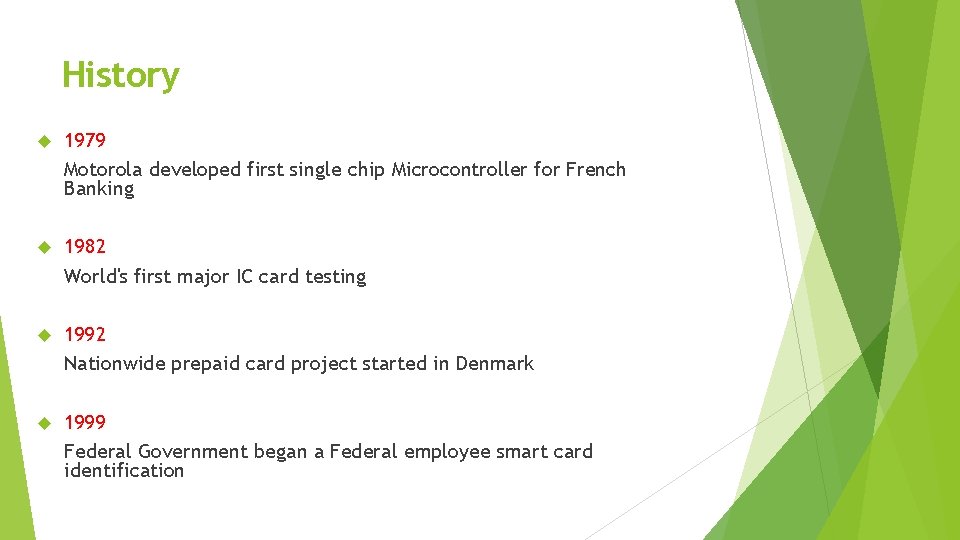 History 1979 Motorola developed first single chip Microcontroller for French Banking 1982 World's first