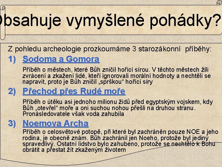 Obsahuje vymyšlené pohádky? Z pohledu archeologie prozkoumáme 3 starozákonní příběhy: 1) Sodoma a Gomora