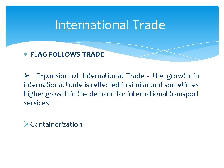 International Trade FLAG FOLLOWS TRADE Expansion of International Trade - the growth in international