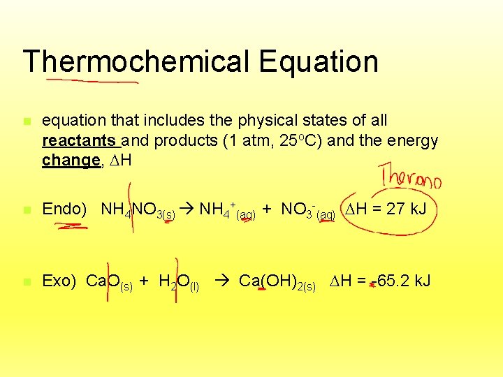 Thermochemical Equation n equation that includes the physical states of all reactants and products