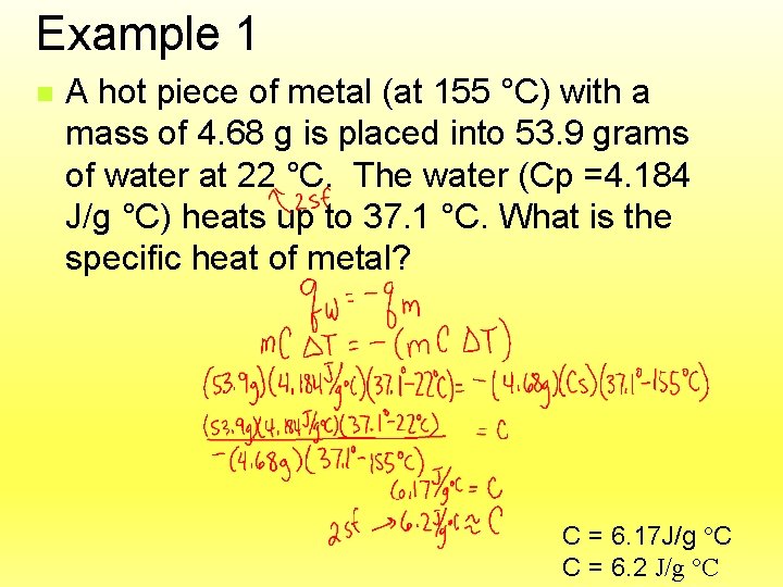 Example 1 n A hot piece of metal (at 155 °C) with a mass