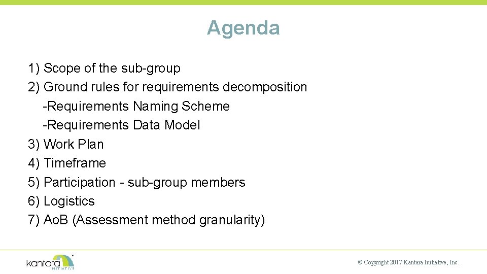 Agenda 1) Scope of the sub-group 2) Ground rules for requirements decomposition -Requirements Naming