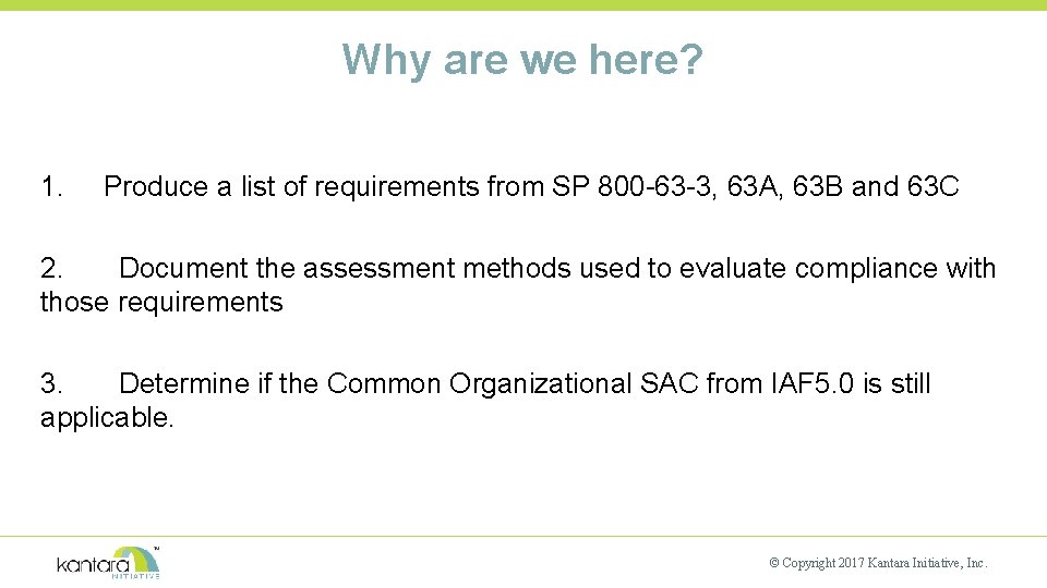 Why are we here? 1. Produce a list of requirements from SP 800 -63