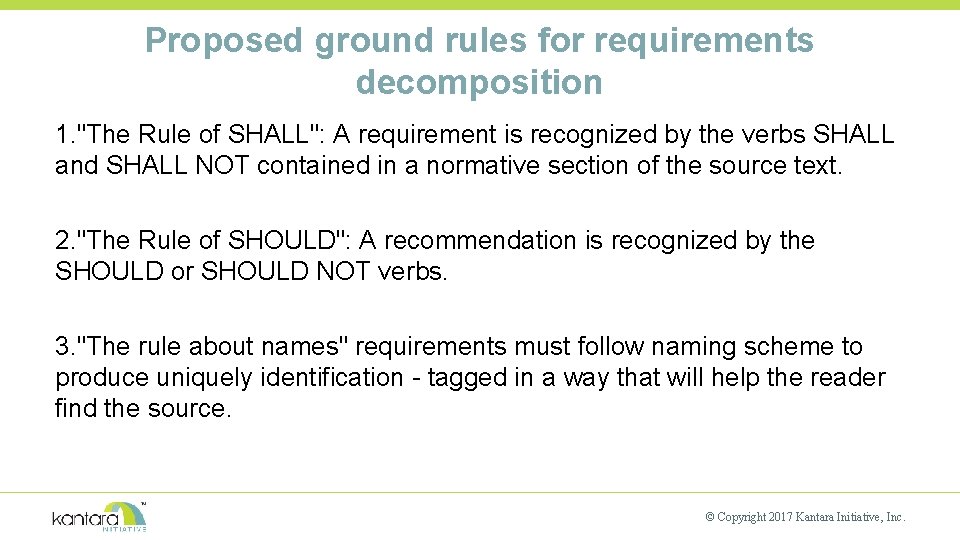 Proposed ground rules for requirements decomposition 1. "The Rule of SHALL": A requirement is