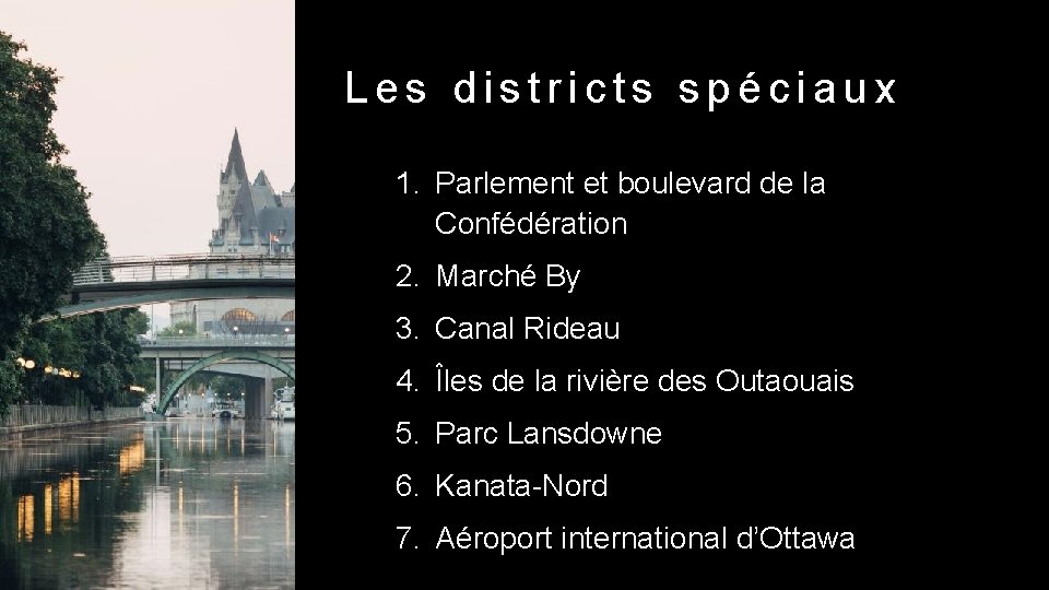 Les districts spéciaux 1. Parlement et boulevard de la Confédération 2. Marché By 3.