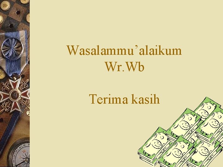 Wasalammu’alaikum Wr. Wb Terima kasih 