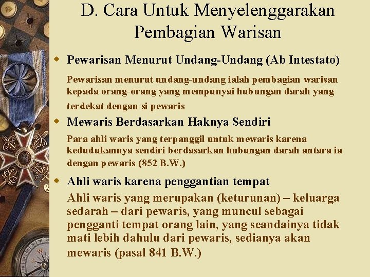 D. Cara Untuk Menyelenggarakan Pembagian Warisan w Pewarisan Menurut Undang-Undang (Ab Intestato) Pewarisan menurut