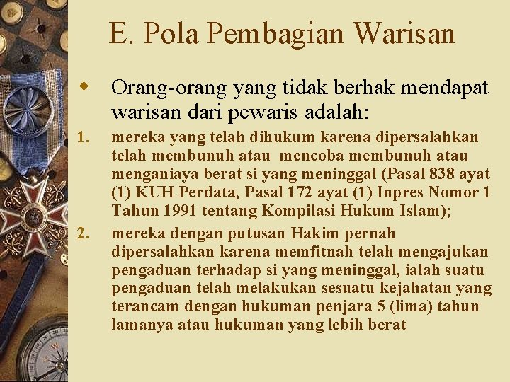 E. Pola Pembagian Warisan w Orang-orang yang tidak berhak mendapat warisan dari pewaris adalah: