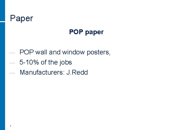 Paper POP paper POP wall and window posters, — 5 -10% of the jobs