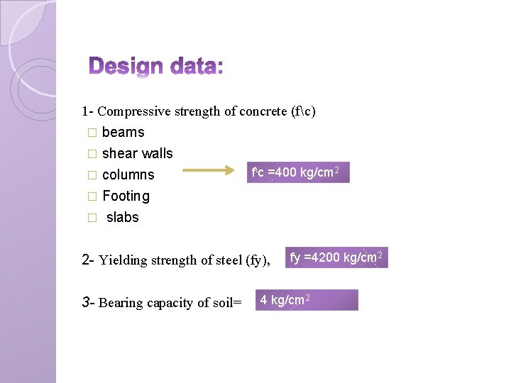 Design data: 1 - Compressive strength of concrete (fc) beams � shear walls �