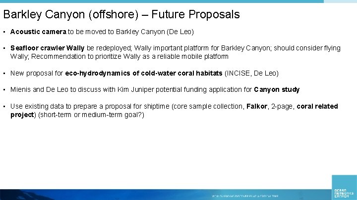 Barkley Canyon (offshore) – Future Proposals • Acoustic camera to be moved to Barkley