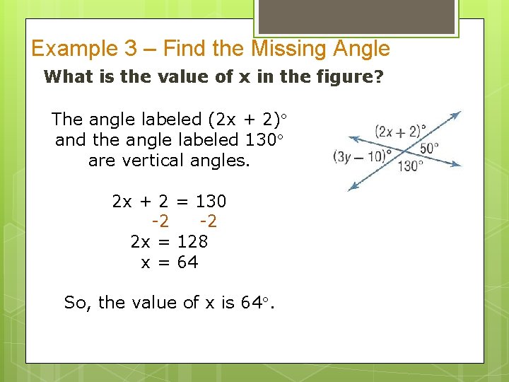 Example 3 – Find the Missing Angle What is the value of x in