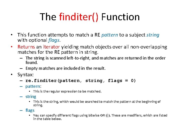 The finditer() Function • This function attempts to match a RE pattern to a